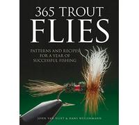 365 Trout Flies: Patterns and Recipes for a Year of Successful Fishing