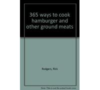365 ways to cook hamburger and other ground meats
