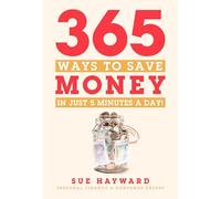 365 Ways To Save Money - In Just Five Minutes a Day
