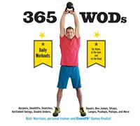 365 WODs: Burpees, Deadlifts, Snatches, Squats, Box Jumps, Situps, Kettlebell Swings, Double Unders, Lunges, Pushups, Pullups, and More