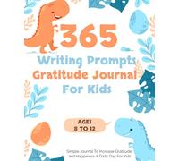 365 Writing Prompts Gratitude Journal For Kids: Simple Journal To Increase Gratitude and Happiness A Daily Day For Kids, Best Birthday Gifts For Kids