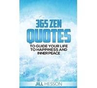 365 Zen Quotes to Guide Your Life to Happiness and Inner Peace