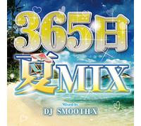 365DAYS NATSU MIX MIXED BY DJ SMOOTH-X