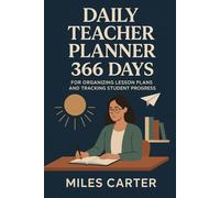 366 Days Daily Teacher Planner: For organizing lesson plans and tracking student progress