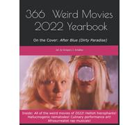 366 Weird Movies 2022 Yearbook