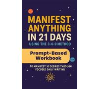 369 Guided Manifestation Journal: A 21-Day Prompt-Based Workbook to Manifest 10 Desires Through Focused Daily Writing | Includes Affirmation Prompts, Reflection Check-ins & Progress Tracking