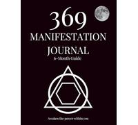 369 Manifestation Journal: 6-Month Music-Guided Law of Attraction Practice with Affirmations & Sacred Number Principles (The Art of You)