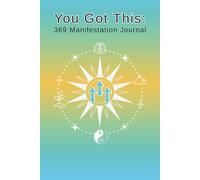 369 Manifestation Journal for Beginners | 21-28 Day Guided Workbook to Attract Goals, Abundance, and Success: Great for Beginners, Dreamers, Goal-Setters, Friends & Family