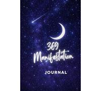 369 Manifestation Journal: The Key to The Universe: Project 369