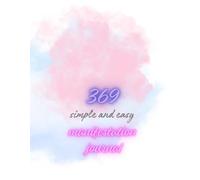 369 simple and easy manifestation journal