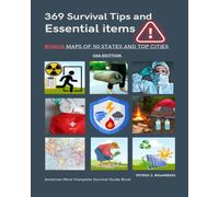 369 Survival Tips And Essential Items: bonus maps of 50 states and top cities