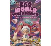 369 Would You Rather Girls Sleepover Edition: Hilarious Slumber Party Games, Screen Free Icebreakers, and Fun Questions for Tween Girls Ages 8-12 to Laugh, Bond, and Make Memories