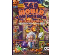369 Would You Rather Halloween Edition: Spooky screen-free games for kids 8-12 and haunted conversation starters for family game nights, road trips, and boo baskets