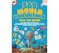 369 Would You Rather Road Trip Edition: The Ultimate Travel Game Book for Kids: Screen-Free Family Bonding Games & Road Trip Essentials for Teens ... Kids Ages 8-12 on Long Car Trips & Vacations