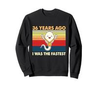 36th Birthday 36 Years Ago I Was The Fastest Bday Sweatshirt