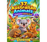 37 Australian Animals - Children's Coloring Book: Fun and Easy Australian Animal Coloring Pages for Kids Ages 3-6 Featuring Kangaroos, Koalas, Wombats, Dingoes, Tasmanian Devils, and More