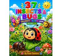 37 Insects & Bugs - Children's Coloring Book: Fun and Easy Insect and Bug Coloring Pages for Kids Ages 3-6 Featuring Butterflies, Ladybugs, Bees, Dragonflies, Beetles, and More