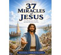 37 Miracles of Jesus: True Miracles from the Bible That Show His Power and Love (The Bible Adventure Series)