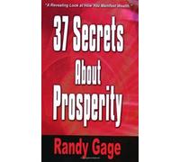 37 Secrets about Prosperity by Randy Gage (2003-05-01)
