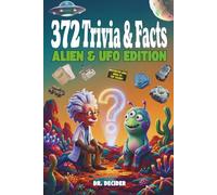 372 Trivia & Facts: Alien & UFO Edition: Discover Outer Space mysteries themed mcqs and planet secrets inside an interactive fun astronomy quiz book for smart kids ages 8-12