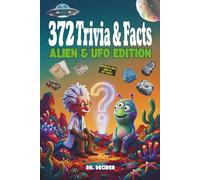 372 Trivia & Facts: Alien & UFO Edition: Discover Outer Space mysteries themed mcqs and planet secrets inside an interactive fun astronomy quiz book for smart kids ages 8-12