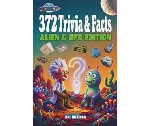 372 Trivia & Facts: Alien & UFO Edition: Discover Outer Space mysteries themed mcqs and planet secrets inside an interactive fun astronomy quiz book for smart kids ages 8-12