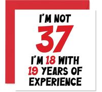 37th Birthday Card for Women Men - Not 37 I'm 18 With 19 Years Experience - Funny Happy Birthday Card for Son Daughter Best Friend, 145mm Humour Joke Greeting Cards