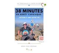 38 minutes en arrêt cardiaque: ... retour à une autre vie !