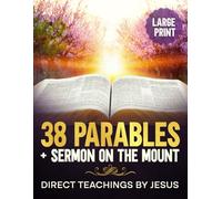 38 Parables + Sermon on the Mount Large Print: Direct Teachings by Jesus