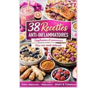 38 recettes Anti-Inflammatoires: Pour une santé optimale