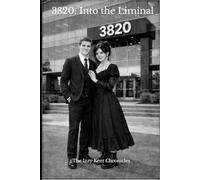 3820: Into the Liminal: The Izzy Kent Chronicles