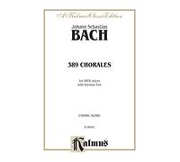 389 Chorales (Choral-Gesange): for SATB Voices; Choral Score (Kalmus Classic Edition)