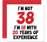 38th Birthday Card for Women Men - Not 38 I'm 18 With 20 Years Experience - Funny Happy Birthday Card for Son Daughter Best Friend, 145mm Humour Joke Greeting Cards