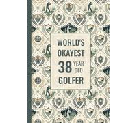 38th Birthday Golf Themed Notebook For Men: Funny Birthday Gift For 38 Year Old | Present Idea For Son, Grandson, Brother, Boyfriend or a Friend