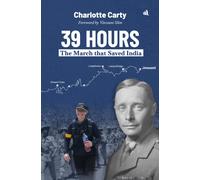 39 Hours : The March That Saved India