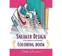 39 Sneaker Design Coloring Book: Sneaker and Streetwear Collection Illustrations: 1 (Doctor Shanker's Coloring Book Series)