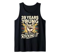 39 Years and Still Rocking It 39th Birthday Funny Tank Top