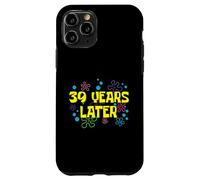 39th Birthday 39 Years Later 39 Years Old Bday Case for iPhone 11 Pro