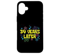39th Birthday 39 Years Later 39 Years Old Bday Case for iPhone 16 Plus