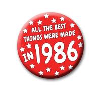 39th Birthday Badge - 76mm All The Best Things Were Made In 1986 Pin Badge Button Gift Under £5 For Him Or Her