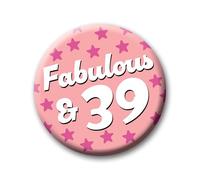 39th Birthday Badge - 76mm Fabulous & 39 Pin Badge Button Birthday Gift for Her