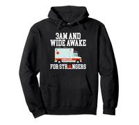 3AM And Wide Awake For Strangers Ambulance Funny EMT Pullover Hoodie