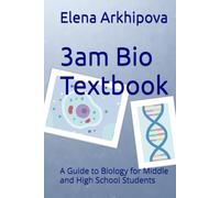 3am Bio Textbook: A Guide to Biology for Middle and High School Students