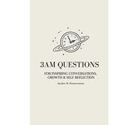3am Questions: For Inspiring Conversations, Growth & Self Reflection
