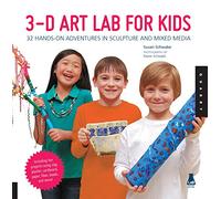 3D Art Lab for Kids: 32 Hands-on Adventures in Sculpture and Mixed Media - Including fun projects using clay, plaster, cardboard, paper, fiber beads and more! (3)