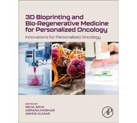 3D Bioprinting and Bio-Regenerative Medicine for Personalized Oncology : Innovations for Personalized Oncology