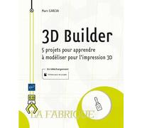 3D Builder - 5 projets pour apprendre à modéliser pour l'impression 3D