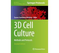 3D Cell Culture: Methods and Protocols: 2764 (Methods in Molecular Biology, 2764)