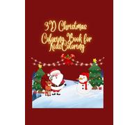 3D Christmas Coloring Book for Kids:Fun Holiday Scenes with Magical Pop-Out Effects: Cute Santa, Reindeer, Snowman & Winter Wonderland Designs | Easy and Fun 3D Illustrations for Children Ages 4-10