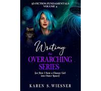 3D Fiction Fundamentals Collection, Volume 4: Writing the Overarching Series